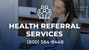 Health Referral Services (800) 564-8448