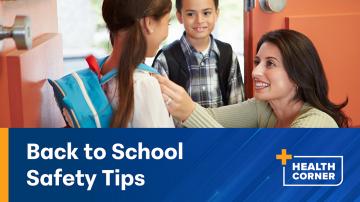 Health Corner - Thumbnail Image - Back to School Safety Tips